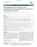 Phenobarbital versus morphine in the management of neonatal abstinence syndrome, a randomized control trial