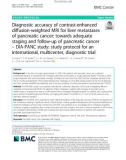 Diagnostic accuracy of contrast-enhanced diffusion-weighted MRI for liver metastases of pancreatic cancer: Towards adequate staging and follow-up of pancreatic cancer – DIA-PANC study: Study protocol for an international, multicenter, diagnostic trial