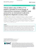 Clinical added value of MRI to CT in patients scheduled for local therapy of colorectal liver metastases (CAMINO): Study protocol for an international multicentre prospective diagnostic accuracy study