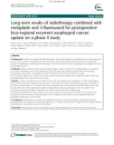 Long-term results of radiotherapy combined with nedaplatin and 5-fluorouracil for postoperative loco-regional recurrent esophageal cancer: Update on a phase II study