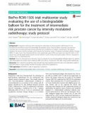 BioPro-RCMI-1505 trial: Multicenter study evaluating the use of a biodegradable balloon for the treatment of intermediate risk prostate cancer by intensity modulated radiotherapy; study protocol