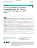 Influence of radiotherapy interruption on esophageal cancer with intensity-modulated radiotherapy: A retrospective study