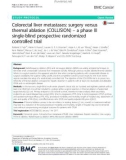 Colorectal liver metastases: surgery versus thermal ablation (COLLISION) – a phase III single-blind prospective randomized controlled trial