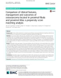 Comparison of clinical features, management and outcomes of osteosarcoma located in proximal fibula and proximal tibia: A propensity score matching analysis