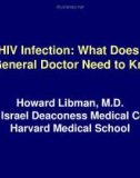 Lecture HIV Infection: What Does the General Doctor Need to Know? - Howard Libman, M.D