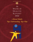 The WORL D HEALTH REPORT 2OOI Mental Health: New Understanding, New Hope