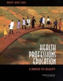 Health Professions Education: A Bridge to QualityCommiHealth Professions Education: A Bridge to Quality ttee on the Health Professions Education