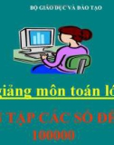 Bài giảng Toán 4 chương 1 bài 1: Ôn tập các số đếm 100,000