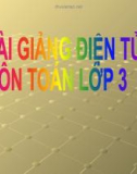 Bài giảng điện tử môn Toán lớp 3 - Bài: Ôn tập các số đến 100000