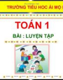 Bài giảng môn Toán lớp 1 sách Cánh diều năm học 2020-2021 - Bài 19: Luyện tập (Trường Tiểu học Ái Mộ B)