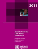 Guide to Producing Child Health Subaccounts within the national health accounts framework 2011