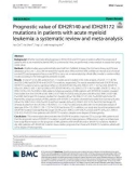 Prognostic value of IDH2R140 and IDH2R172 mutations in patients with acute myeloid leukemia: A systematic review and meta-analysis