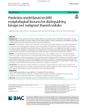 Prediction model based on MRI morphological features for distinguishing benign and malignant thyroid nodules