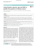 Using Resistin, glucose, age and BMI to predict the presence of breast cancer