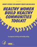 HEALTHY WOMEN BUILD HEALTHY COMMUNITIES TOOLKIT