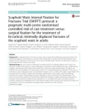 Scaphoid Waist Internal Fixation for Fractures Trial (SWIFFT) protocol: A pragmatic multi-centre randomised controlled trial of cast treatment versus surgical fixation for the treatment of bi-cortical, minimally displaced fractures of the scaphoid waist in adults