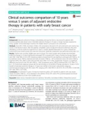 Clinical outcomes comparison of 10 years versus 5 years of adjuvant endocrine therapy in patients with early breast cancer