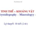 Bài giảng Tinh thể - Khoáng vật: Chương 1 - Võ Viết Văn