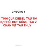 Bài giảng Khai thác hệ động lực tàu thủy - Chương 1: Đặc tính của Diesel tàu thủy và sự phối hợp công tác với chân vịt tàu thủy