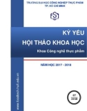 Kỷ yếu hội thảo khoa học Khoa Công nghệ thực phẩm năm học 2017 - 2018 - Trường Đại học Công nghiệp Thực phẩm Tp. Hồ Chí Minh