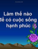 Làm thế nào để có cuộc sống hạnh phúc