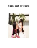 Những cách bé yêu mẹ