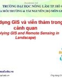 Bài giảng Ứng dụng GIS và viễn thám trong cảnh quan: Chương 0 - ThS. Nguyễn Duy Liêm