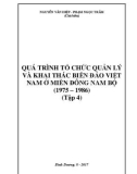 Quá trình tổ chức quản lý và khai thác biển đảo Việt Nam ở miền Đông Nam Bộ 1975-1986 (Tập 4): Phần 1