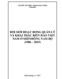 Đổi mới hoạt động quản lý và khai thác biển đảo Việt Nam ở miền Đông Nam Bộ (1986 - 2015): Phần 1