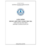 Giáo trình Kiến thức cơ bản trắc địa (Nghề: Trắc địa công trình - CĐ/TC) - Trường Cao đẳng nghề Xây dựng