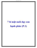 7 bí mật nuôi dạy con hạnh phúc (P.1)