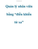 Quản lý nhân viên bằng 'điều khiển từ xa'