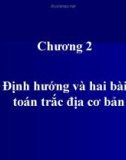 Bài giảng Trắc địa cơ sở - Chương 2: Định hướng và hai bài toán trắc địa cơ bản