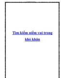 Tìm kiếm niềm vui trong khó khăn