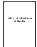 Kiên trì và từ bỏ đều cần có dũng khí