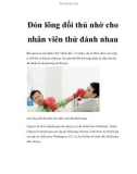 Đón lõng đối thủ nhờ cho nhân viên thử đánh nhau