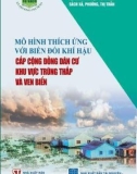 Ebook Mô hình thích ứng với biến đổi khí hậu - cấp cộng đồng dân cư khu vực trũng thấp và ven biển: Phần 1