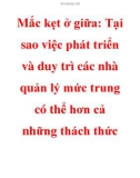 Mắc kẹt ở giữa: Tại sao việc phát triển và duy trì các nhà quản lý mức trung có thể hơn cả những thách thức