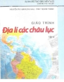 Giáo trình Địa lí các Châu lục (Tập II: Châu Nam Cực, châu Đại Dương, châu Á và phương pháp dạy học bộ môn): Phần 1