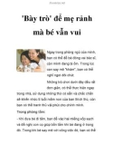 'Bày trò' để mẹ rảnh mà bé vẫn vui