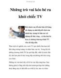 Những trò vui kéo bé ra khỏi chiếc TV