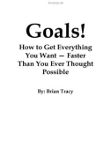 Goals! How to Get Everything You Want — Faster Than You Ever Thought Possible