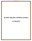 Tài liệu Sự khác biệt giữa condition, position và situation