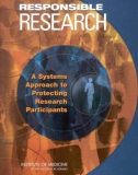 RESPONSIBLE RESEARCH A Systems Approach to Protecting Research Participants