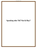 Speaking như Thế Nào là Hay?