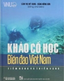 Tiềm năng và triển vọng trong khảo cổ học - Biển đảo Việt Nam: Phần 1