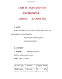 Giáo án Anh văn lớp 6 : Tên bài dạy : UNIT 16 MAN AND THE ENVIROMENT Lesson 2 A2 (P166-167)