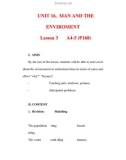 Giáo án Anh văn lớp 6 : Tên bài dạy : UNIT 16. MAN AND THE ENVIROMENT Lesson 3 A4-5 (P168)