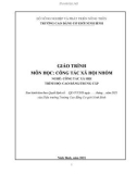 Giáo trình Công tác xã hội nhóm (Nghề: Công tác xã hội - CĐ/TC) - Trường Cao đẳng Cơ giới Ninh Bình (2021)