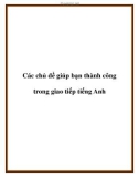 Các chủ đề giúp bạn thành công trong giao tiếp tiếng Anh